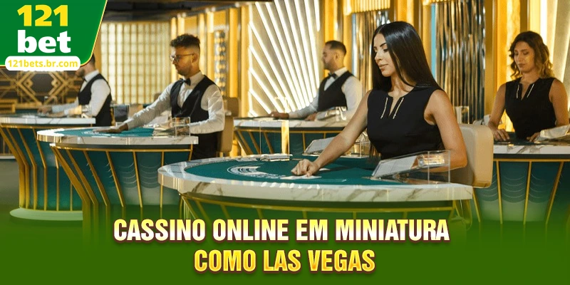 Cassino online em miniatura, como Las Vegas