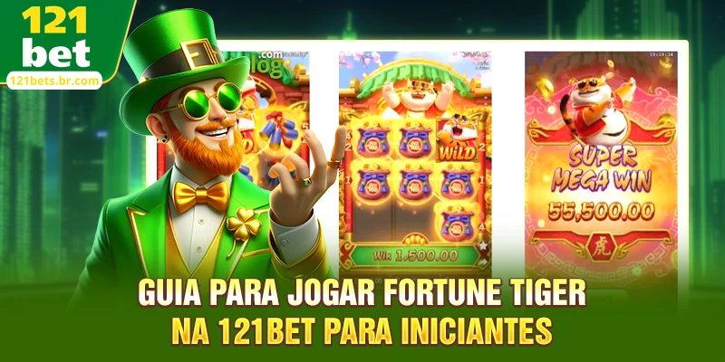 Guia para jogar Fortune Tiger na 121BET para iniciantes