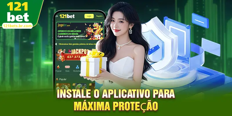 Instale o aplicativo para máxima proteção