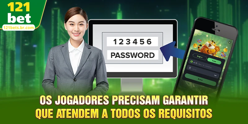 Os jogadores precisam garantir que atendem a todos os requisitos